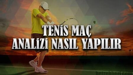 Tenis Maç Analizi ve Değerlendirme